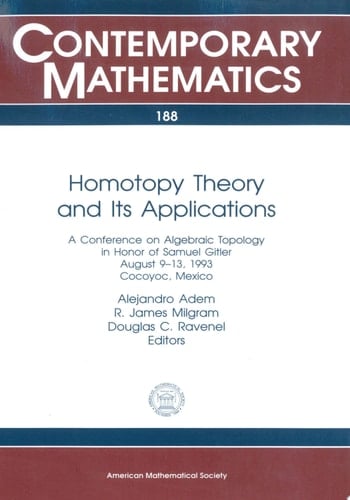 Homotopy Theory and Its Applications A Conference on Algebraic Topology in Honor of Samuel Gitler, August 9-13, 1993, Cocoyoc, Mexico