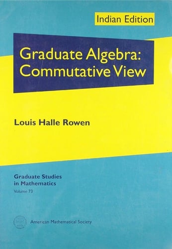 Graduate Algebra: Commutative View