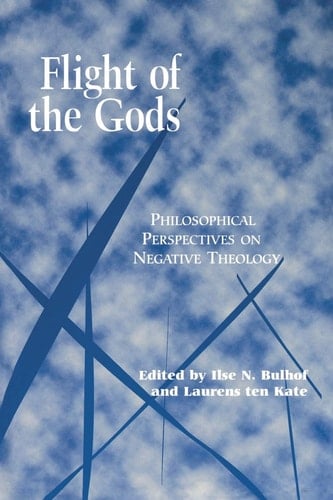 Flight of the Gods: Philosophical Perspectives on Negative Theology (Perspectives in Continental Philosophy)