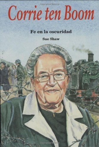 Corrie Ten Boom Fe en la Oscuridad