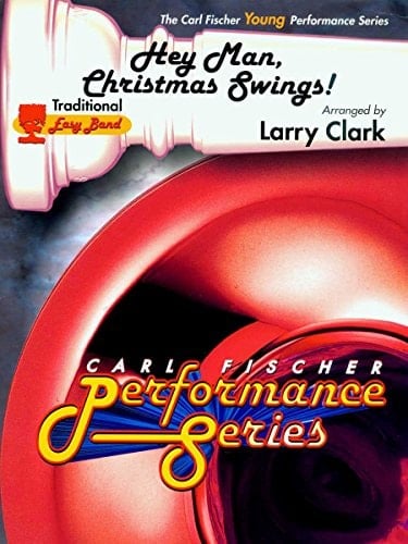 Hey Man, Christmas Swings! - - Larry Clark - Carl Fischer - Flute, Oboe, Clarinet I, Clarinet II, Bass Clarinet in Bb, Bassoon, Alto Saxophone, Tenor Saxophone, Baritone Saxophone, Trumpet I, Trumpet II, Horn, Tenor, Baritone (Treble Clef in Bb), Baritone (Bass Clef), Tuba, Handbells, Shaker, Timpani, Snare Drum, Bass Drum, Ride cymbal, Optional Drum Set, Sleigh Bells, Triangle, Claves - Concert Band - YPS30