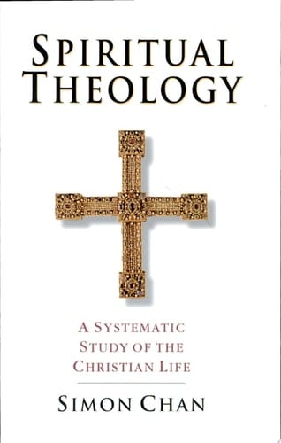 Spiritual Theology A Systematic Study of the Christian Life
