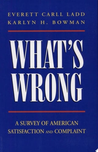 What's Wrong A Survey of American Satisfaction and Complaint