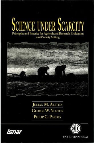 Science Under Scarcity: Principles and Practice for Agricultural Research and Priority Setting (Cabi)
