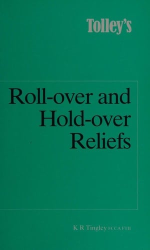 Tolley's Roll-over and Hold-over Reliefs