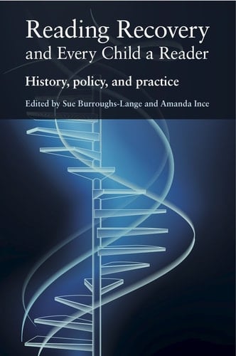 Reading Recovery and Every Child a Reader History, Policy, and Practice