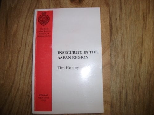 Insecurity in the ASEAN region (Whitehall paper series)