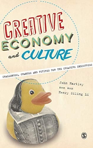 Creative Economy and Culture Challenges, Changes and Futures for the Creative Industries