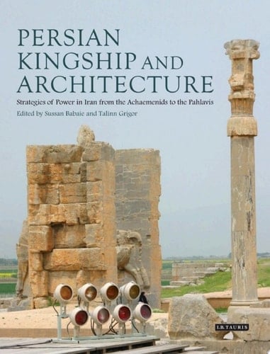 Persian Kingship and Architecture