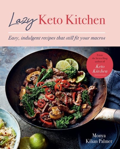 Lazy Keto Kitchen Easy, Indulgent Recipes That Still Fit Your Macros