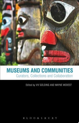 Museums and Communities Curators, Collections and Collaboration