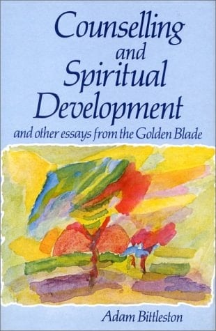 Counselling and Spiritual Development and Other Essays from The Golden Blade