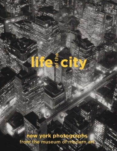 Life of the City New York Photographs from the Museum of Modern Art
