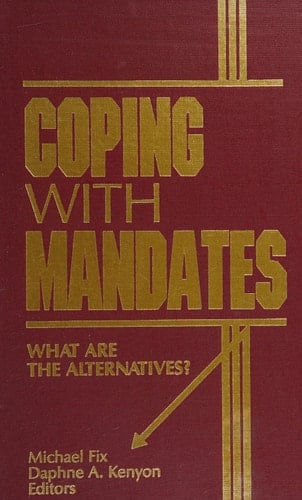 Coping with Mandates What are the Alternatives?