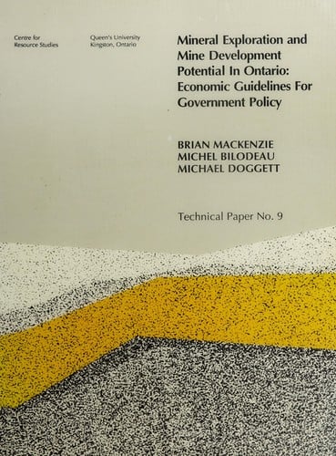 Mineral Exploration and Mine Development Potential in Ontario Economic Guidelines for Government Policy
