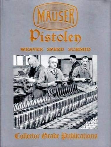 Mauser Pistolen Development and Production, 1877-1946