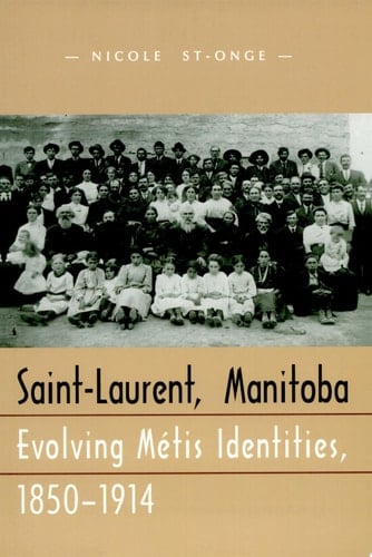 Saint-Laurent, Manitoba Evolving Métis Identities, 1850-1914