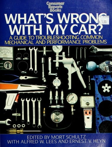 What's Wrong With My Car?: A Guide to Troubleshooting Common Mechanical and Performance Problems