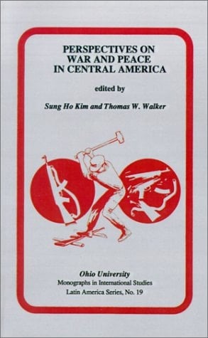 Perspectives on War and Peace in Central America: Mis Lam#19 (Volume 19) (Ohio RIS Latin America Series)