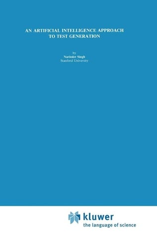 An Artificial Intelligence Approach to Test Generation (The Springer International Series in Engineering and Computer Science, 19)