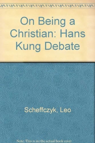 On being a Christian: The Hans Küng debate
