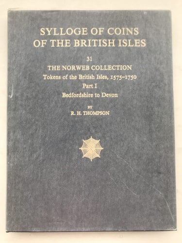 The Norweb Collection, Cleveland, Ohio, U.S.A. Tokens of the British Isles, 1575-1750