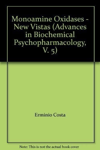 Monoamine Oxidases - New Vistas (Advances in Biochemical Psychopharmacology, V. 5)