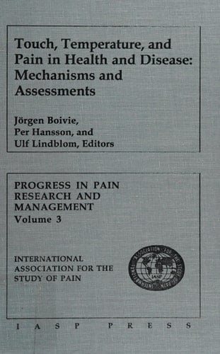 Touch, Temperature, and Pain in Health and Disease Mechanisms and Assessments : a Wenner-Gren Center International Symposium