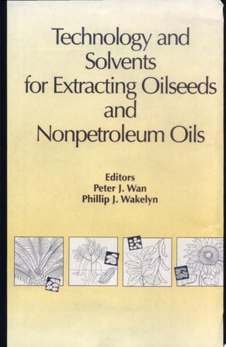 Technology and Solvents for Extracting Oilseeds and Nonpetroleum Oils