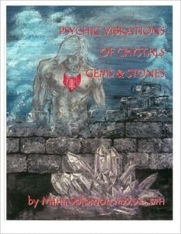 Psychic Vibrations of Crystals, Gems & Stones