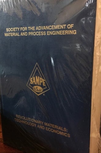 Revolutionary Materials: Technology and Economics 32nd International SAMPE Technical Conference : Boston Park Plaza Hotel, Boston, Massachusetts, November 5-9, 2000