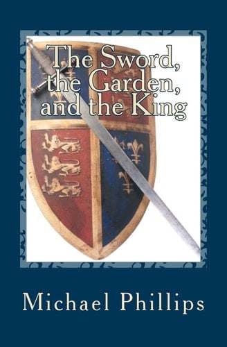 The Sword, the Garden, and the King A Fairy Tale for Children of All Ages