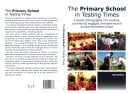 The Primary School in Testing Times A classic ethnography of a creatiev, community engaged entrepreneurial and performative school