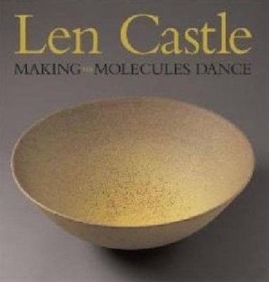 Making the Molecules Dance Ceramics, 1948-2008