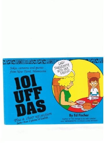 101 Uff Das Jokes, Cartoons and Quotes from New Fjord, Minnesota : Plus a 'cheer Up' Section for Those with Too Many Uff Das in Their Life
