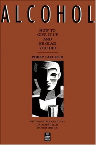 Alcohol How to Give it Up and be Glad You Did, a Sensible Approach