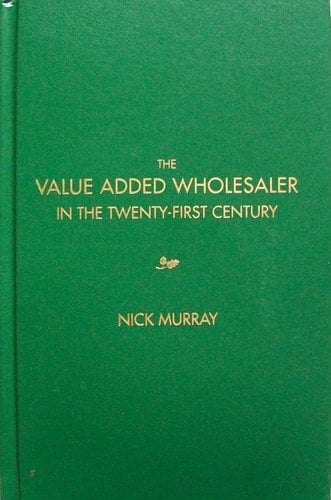The Value Added Wholesaler in the Twenty-first Century