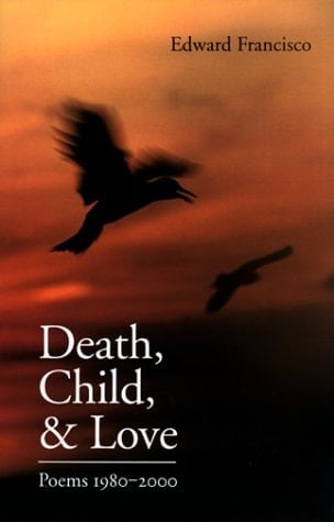 Death, Child, and Love Poems 1980-2000