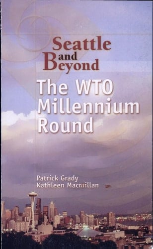 Seattle and Beyond The WTO Millennium Round