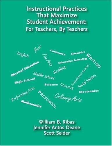 Instructional Practices that Maximize Student Achievement For Teachers, by Teachers