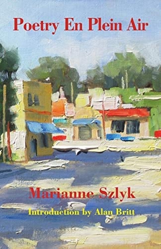 Poetry En Plein Air The Poetry of Marianne Szlyk