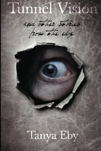 Tunnel Vision And Other Stories From The Edge