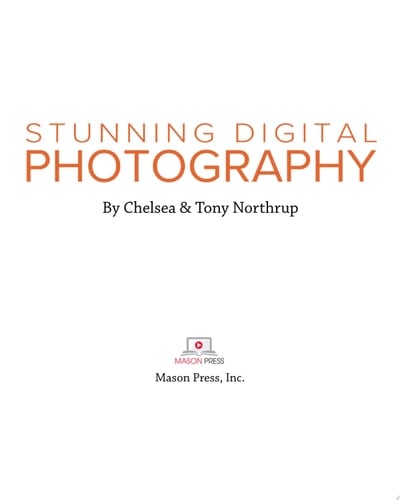 Tony Northrup's DSLR Book: How to Create Stunning Digital Photography