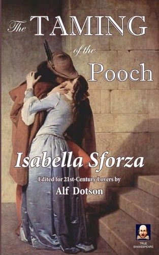 The Taming of the Pooch An Actually True Romance