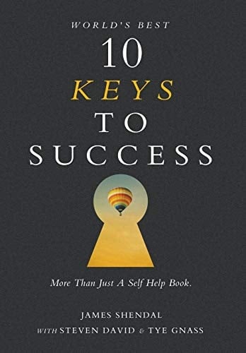 World's Best 10 Keys to Success More Than Just a Self Help Book.