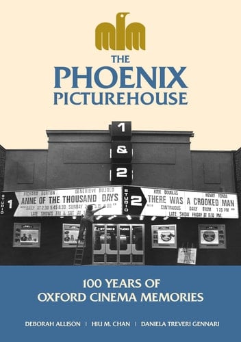 The Phoenix Picturehouse 100 Years of Oxford Cinema Memories