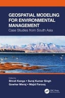 Geospatial Modeling for Environmental Management Case Studies from South Asia
