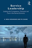 Service Leadership Leading with Competence, Character and Care in the Service Economy