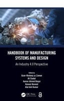 Handbook of Manufacturing Systems and Design An Industry 4.0 Perspective