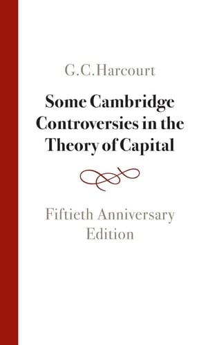 Some Cambridge Controversies in the Theory of Capital Fiftieth Anniversary Edition